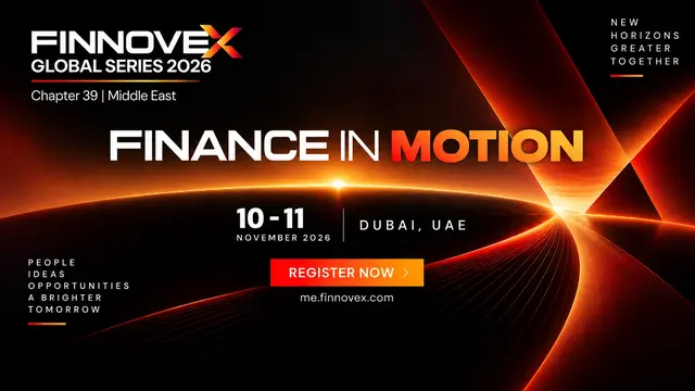 FINNOVEX Middle East 2026: Dubai Banking and Fintech Summit Looks Ahead to a Connected Financial System in 2027